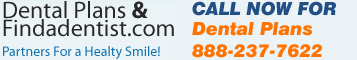 Dental Plans and Findadentist.com Dental Plans and Findadentist.com